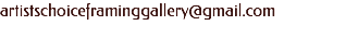 artistschoiceframinggallery@gmail.com 